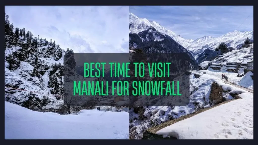 Best Time to Visit Manali for Snowfall